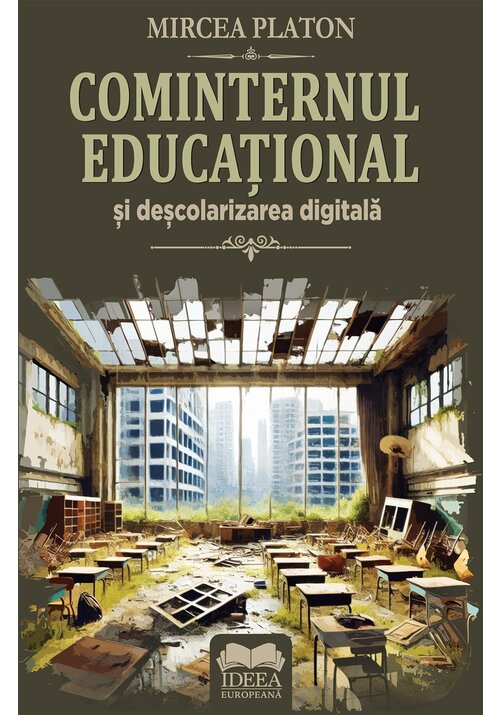 Carte Cominternul educational si descolarizarea digitala editura IDEEA EUROPEANA
