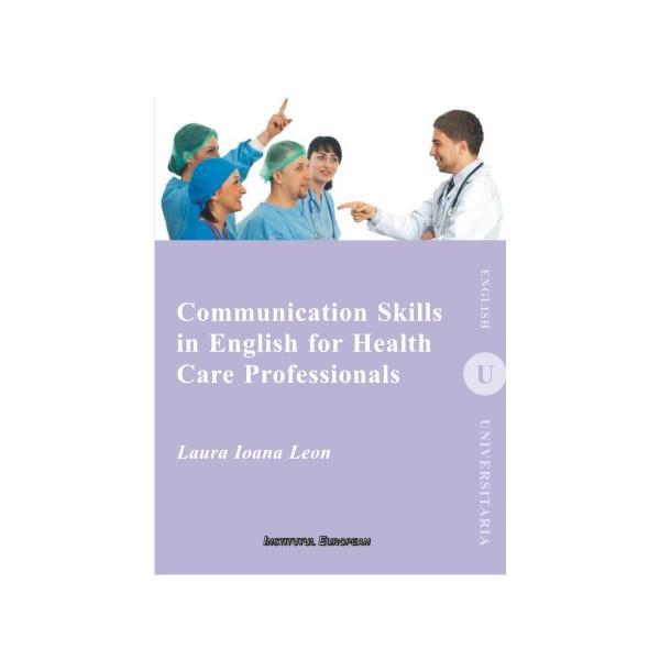 Carte Communication skills in english for health care professionals - Laura Ioana Leon