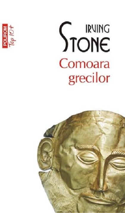 Carte Comoara grecilor autor Irving Stone editura Polirom