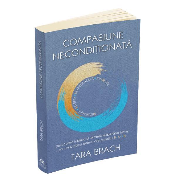Carte Compasiune neconditionata - Tara Branch