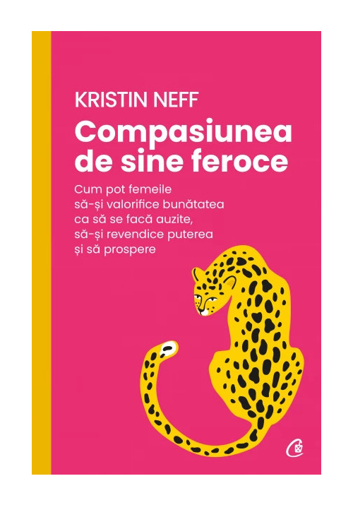 Carte Compasiunea de sine feroce editura Curtea Veche