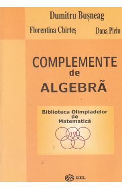 Carte Complemente de algebra - Dumitru Busneag