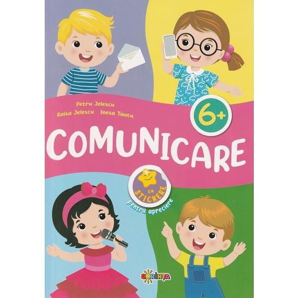 Carte Comunicare cu stickere pentru apreciere 6 ani+ - Petru Jelescu