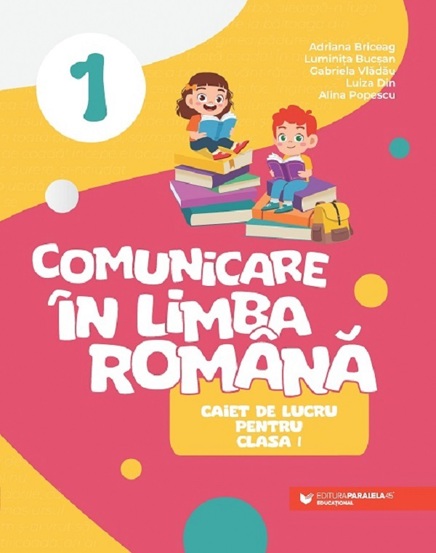 Carte Comunicare in limba romana - Clasa 1 - Caiet editura Paralela 45