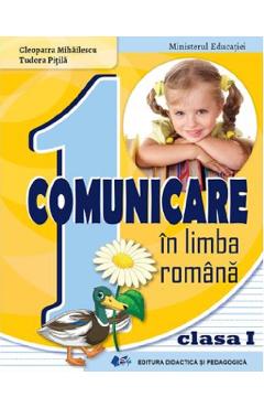 Carte Comunicare in limba romana - Clasa 1 - Manual - Cleopatra Mihailescu