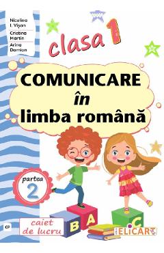 Carte Comunicare in limba romana - Clasa 1 Partea 2 - Caiet (CP) - Niculina I. Visan