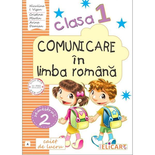Carte Comunicare in limba romana - Clasa 1 Sem. 2 - Caiet de lucru - Niculina I. Visan