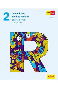 Carte Comunicare in limba romana - Clasa 2 - Caietul elevului - Sofia Dobra editura Sofia Dobra