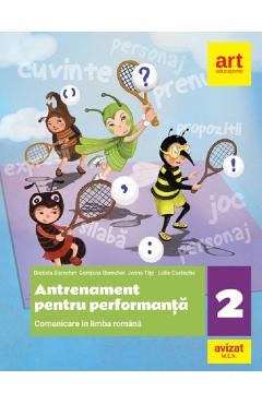 Carte Comunicare in limba romana. Antrenament pentru performanta - Clasa 2 - Daniela Berechet