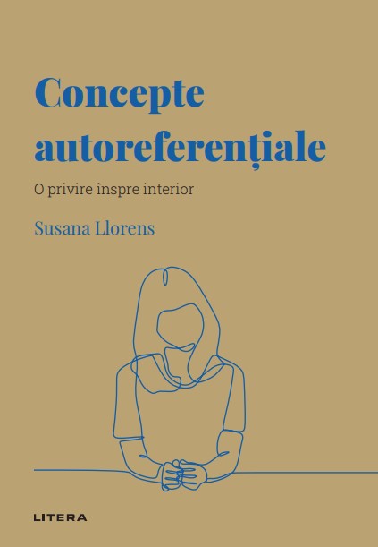 Carte Concepte autoreferentiale. Volumul 38. Descopera Psihologia editura Litera