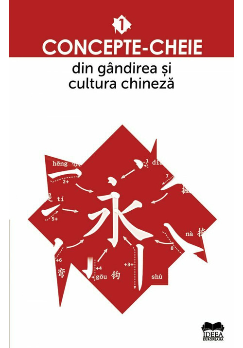 Carte Concepte-cheie din gandirea si cultura chineza Vol I editura IDEEA EUROPEANA