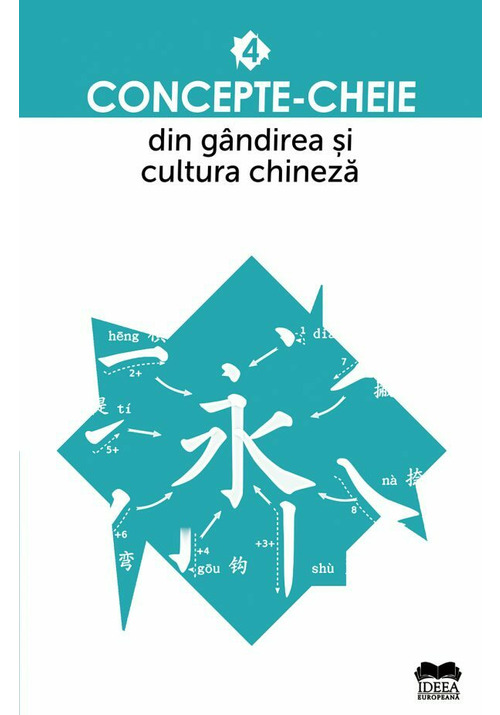 Carte Concepte-cheie din gandirea si cultura chineza Vol IV editura IDEEA EUROPEANA