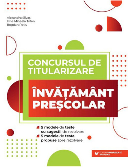 Carte Concursul de titularizare. Invatamant prescolar editura Paralela 45