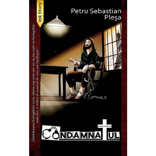Carte Condamnatul - Petru Sebastian Plesa