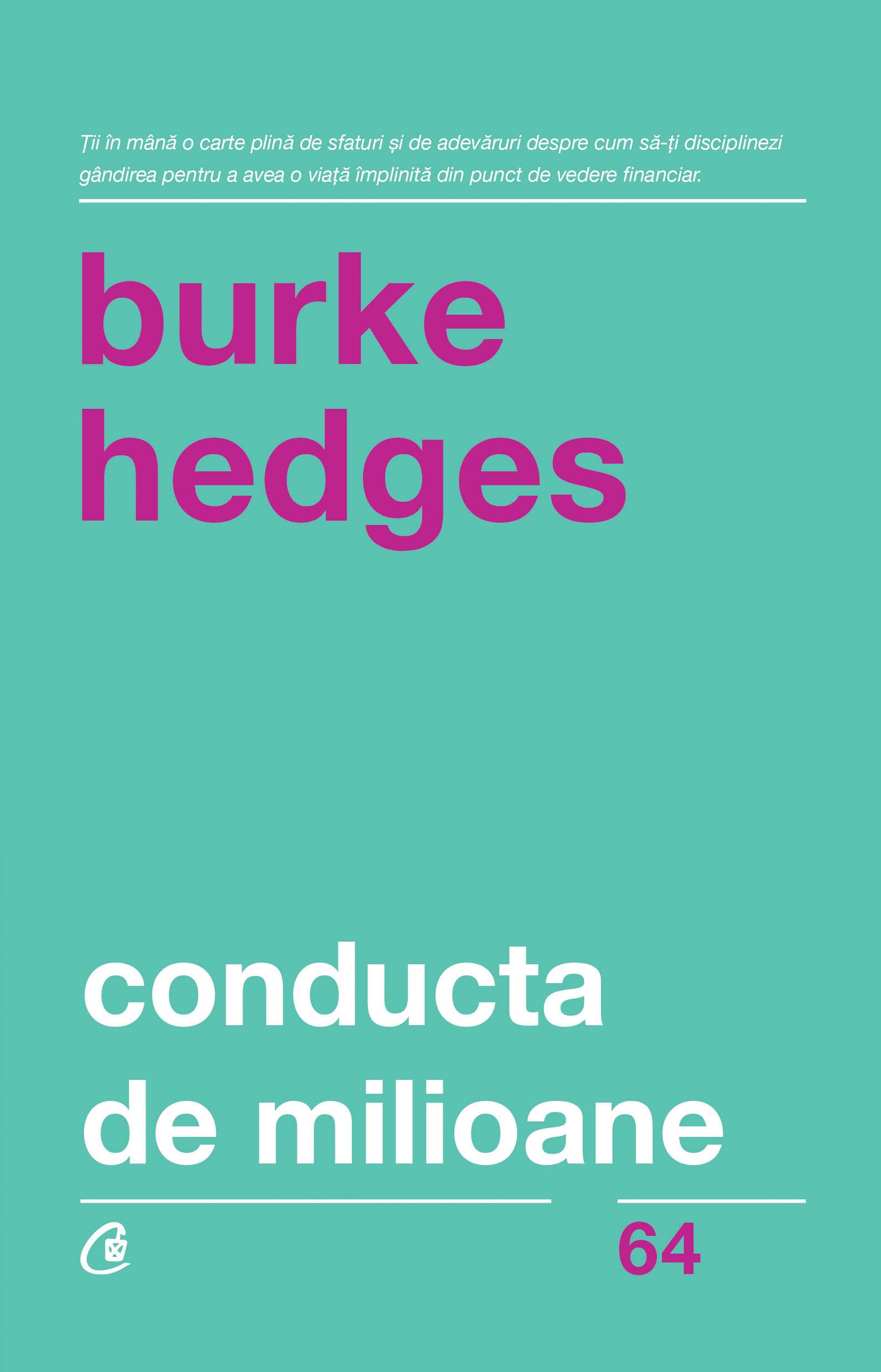 Carte Conducta de milioane autor Burke Hedges editura Curtea Veche Publishing