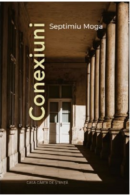 Carte Conexiuni autor Septimiu Moga editura Casa Cartii de Stiinta