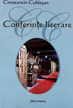 Carte Conferinte literare/Constantin Cublesan editura Galaxia Gutenberg