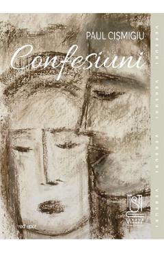 Carte Confesiuni - Paul Cismigiu editura Paul Cismigiu