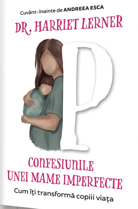 Carte Confesiunile unei mame imperfecte autor Harriet Lerner editura Pagina de Psihologie