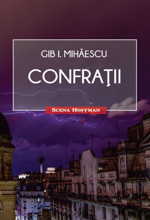 Carte Confratii autor Gib I. Mihaescu editura Hoffman