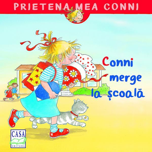 Carte Conni merge la scoala - Liane Schneider
