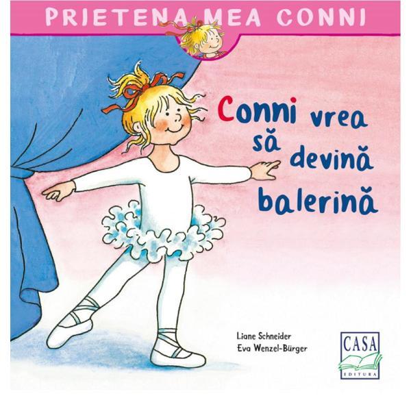Carte Conni vrea sa devina balerina - Liane Schneider