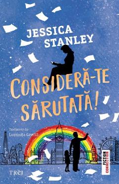 Carte Considera-te sarutata! - Jessica Stanley editura Jessica Stanley