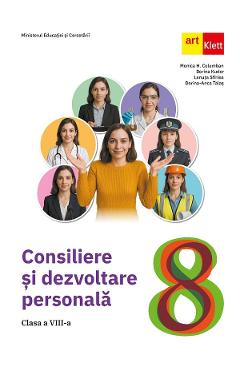 Carte Consiliere si Dezvoltare Personala - Clasa 8 - Manual - Monica Columban