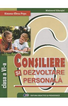 Carte Consiliere si dezvoltare personala - Clasa 6 - Manual - Simona-Elena Popa editura Simona Elena Popa