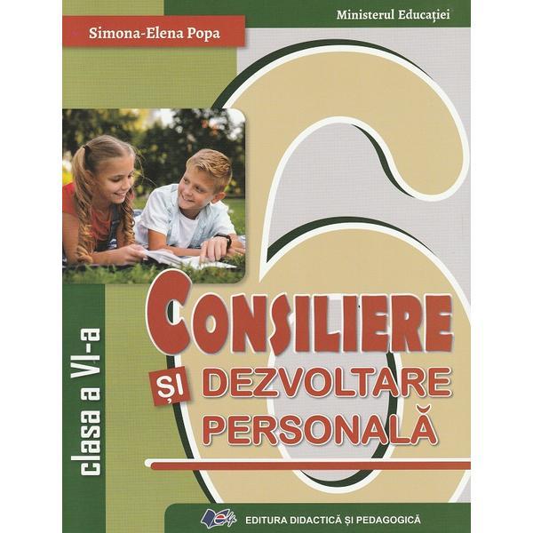Carte Consiliere si dezvoltare personala - Clasa 6 - Manual - Simona-Elena Popa