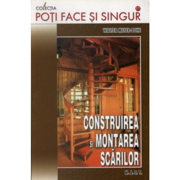 Carte Construirea si montarea scarilor - Ealter Meyer-Bohe