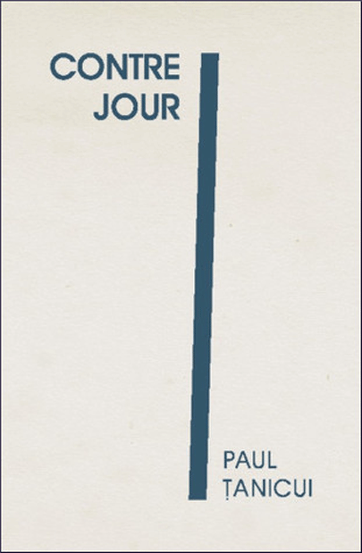 Carte Contre jour autor Paul Țanicui editura Curtea Veche Publishing