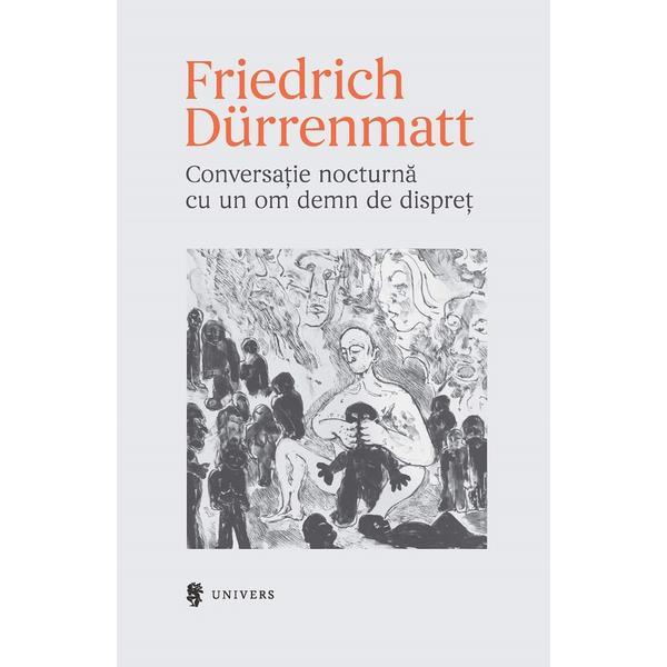 Carte Conversatie nocturna cu un om demn de dispret - Friedrich Durrenmatt