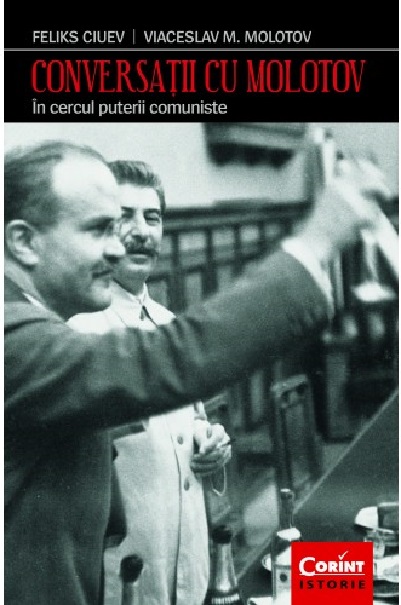 Carte Conversatii cu Molotov autor Feliks Ciuev