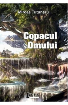 Carte Copacul omului - Mircea Tutunaru editura Mircea Tutunaru