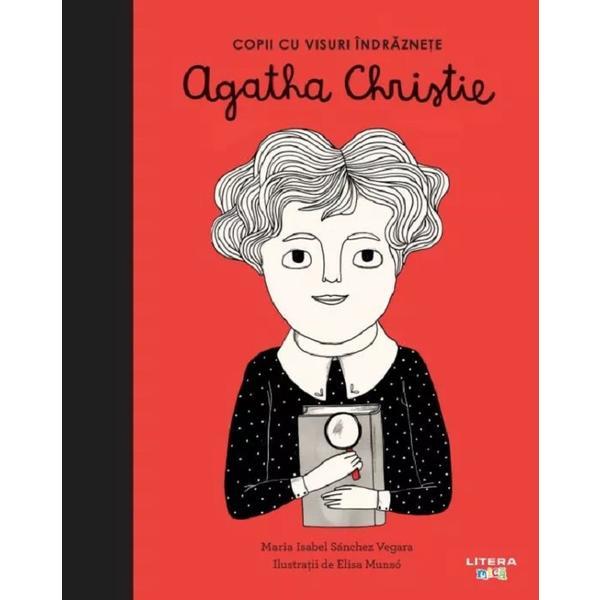Carte Copii cu visuri indraznete: Agatha Christie - Maria Isabel Sanchez Vegara
