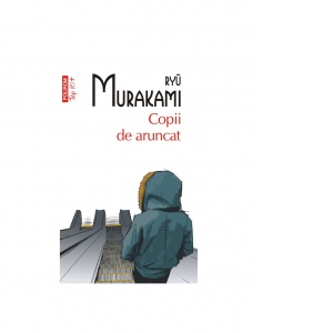 Carte Copii de aruncat (editie de buzunar) Autor Ryu Murakami