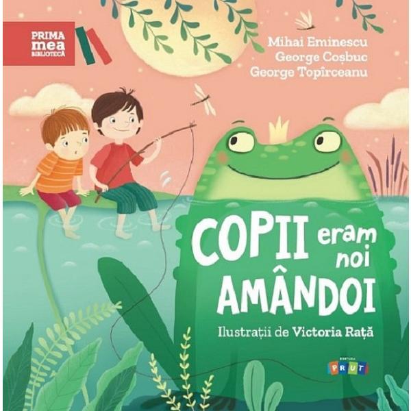 Carte Copii eram noi amandoi - Mihai Eminescu