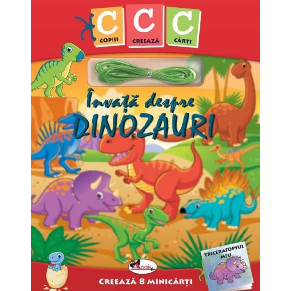 Carte Copiii creeaza carti: Invata despre dinozauri