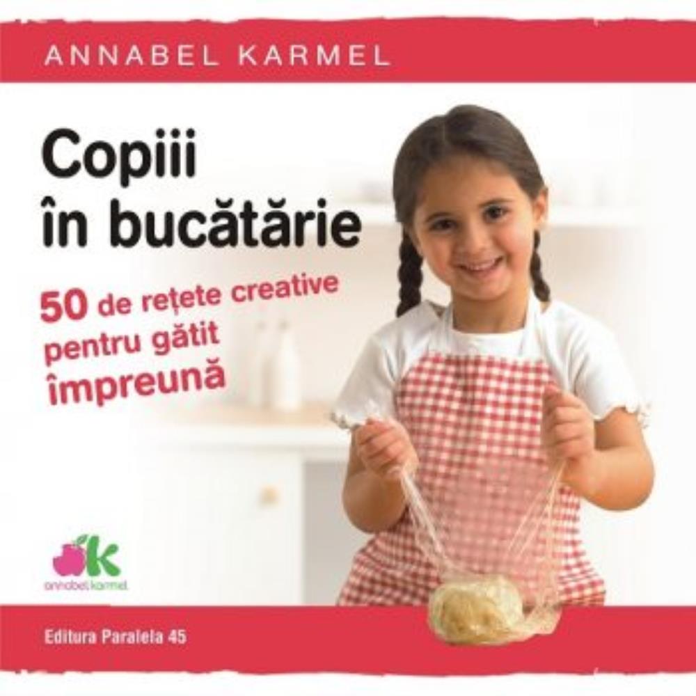 Carte Copiii in bucatarie editura Paralela 45