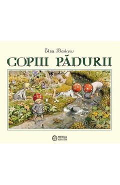 Carte Copiii padurii - Elsa Beskow editura Elsa Beskow