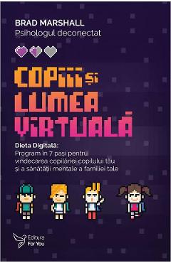 Carte Copiii si lumea virtuala - Brad Marshall editura Brad Marshall