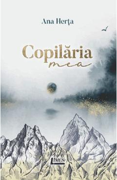 Carte Copilaria - Ana Herta editura Ana Herta