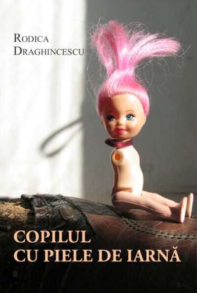 Carte Copilul cu piele de iarna autor Rodica Draghincescu editura Tracus Arte