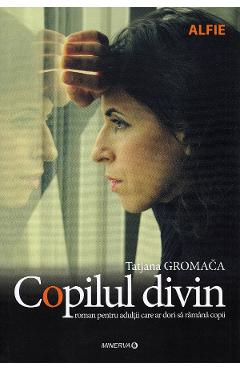 Carte Copilul divin - Tatjana Gromaca editura Tatjana Gromaca