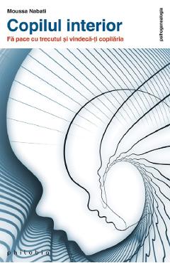 Carte Copilul interior - Moussa Nabati editura Moussa Nabati