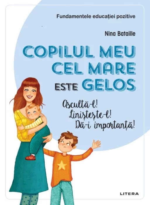 Carte Copilul meu cel mare este gelos autor Nina Bataille editura Litera