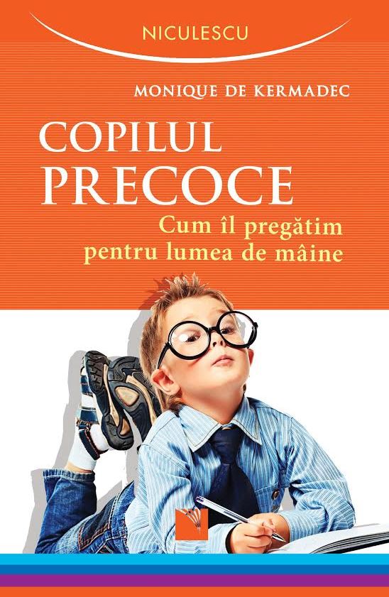 Carte Copilul precoce autor Monique de Kermadec editura Niculescu