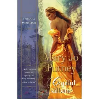 Carte Copilul salbatic/Mary Jo Putney editura Alma