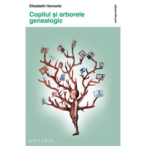 Carte Copilul si arborele genealogic - Elisabeth Horowitz